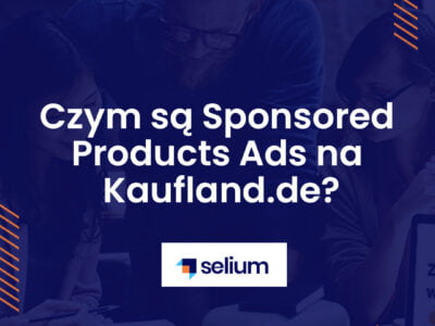 Czym są Sponsored Products Ads na Kaufland.de?
